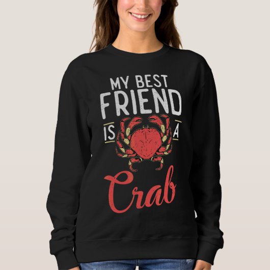 Mein bester Freund ist ein Crab Proud Crab Besitze Sweatshirt (Vorderseite)