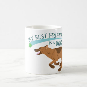 Mein bester Freund ist ein Hund Kaffeetasse