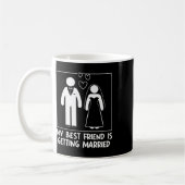 Mein bester Freund ist es, die Brautjungfrau Weddi Kaffeetasse (Links)