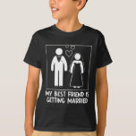 Mein bester Freund ist es, die Brautjungfrau Weddi T-Shirt<br><div class="desc">Mein bester Freund ist es,  eine Hochzeit mit Bridmaid zu bekommen</div>