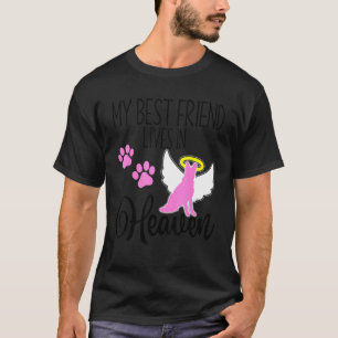 Mein bester Freund lebt im Himmel Haustier Verlust T-Shirt