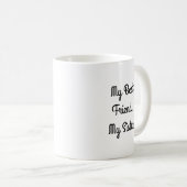 Mein bester Freund, meine Schwester, Personalisier Kaffeetasse (VorderseiteRechts)