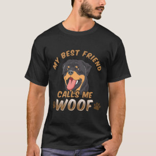 Mein bester Freund nennt mich Woof Funny Rottweile T-Shirt
