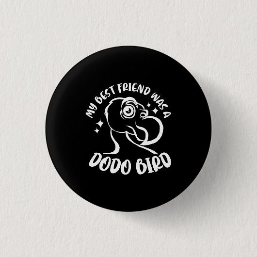 Mein bester Freund war ein Dodo-Bird Button (Vorderseite)