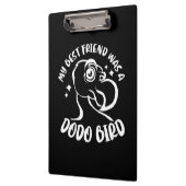Mein bester Freund war ein Dodo-Bird Klemmbrett (Links)