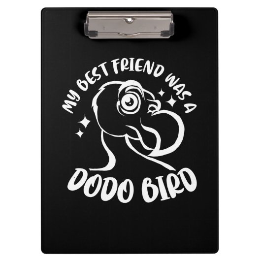 Mein bester Freund war ein Dodo-Bird Klemmbrett (Vorderseite)