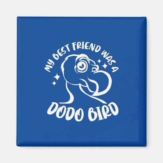 Mein bester Freund war ein Dodo-Bird Magnet (Vorne)