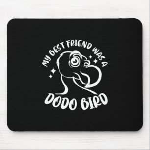 Mein bester Freund war ein Dodo-Bird Mousepad