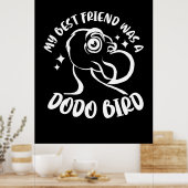 Mein bester Freund war ein Dodo-Bird Poster (Küche)