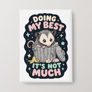 Mein Bestes geben - Opossum-Humor Button