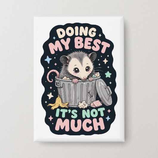 Mein Bestes geben - Opossum-Humor Button (Vorderseite)