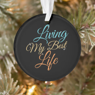 Mein bestes Leben leben - Positivziffer Ornament