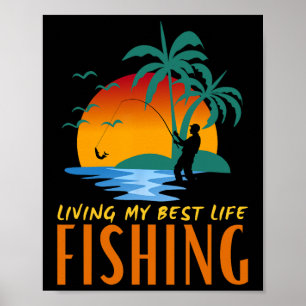 Mein Bestes Leben Leben Um Zu Fischen Und Fischen Poster