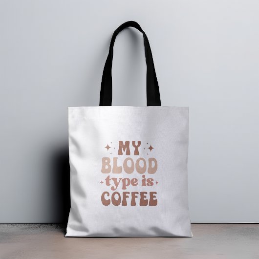 Mein Bluttyp ist Kaffee-I-Liebe-Kaffeegenuss Tasche