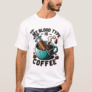 Mein Bluttyp ist Kaffee T-Shirt
