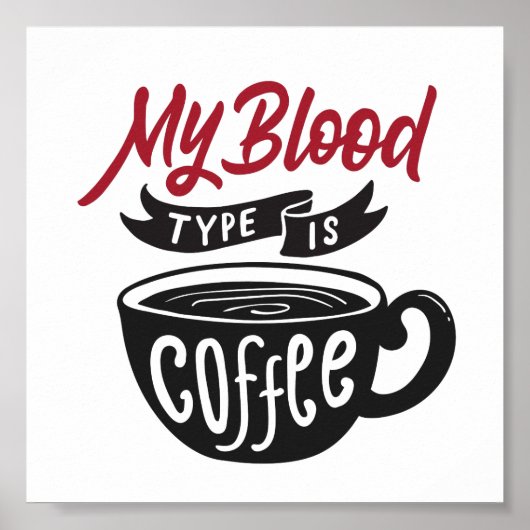 Mein Bluttyp ist Kaffee | Typografie Funny Zitat Poster (Vorne)