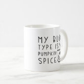Mein Bluttyp ist Kürbisgewürz Kaffeetasse (VorderseiteRechts)