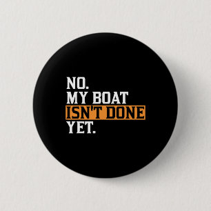 Mein Boot ist noch nicht fertig - Funny Boat Mecha Button