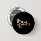 Mein Boot ist noch nicht fertig - Funny Boat Mecha Button (Vorne & Hinten)