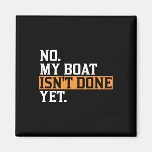 Mein Boot ist noch nicht fertig - Funny Boat Mecha Magnet