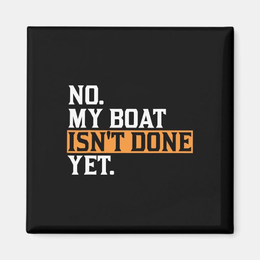 Mein Boot ist noch nicht fertig - Funny Boat Mecha Magnet (Vorne)