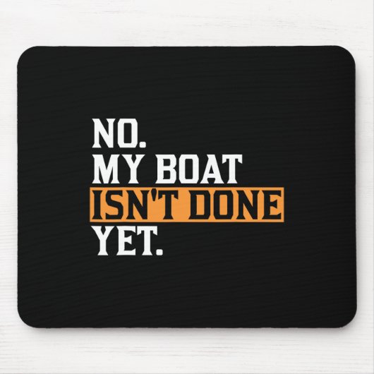 Mein Boot ist noch nicht fertig - Funny Boat Mecha Mousepad (Vorne)