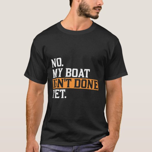 Mein Boot ist noch nicht fertig - Funny Boat Mecha T-Shirt (Vorderseite)