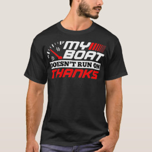 Mein Boot läuft nicht auf dem Dankeschön an das Bo T-Shirt