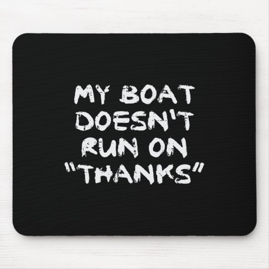 Mein Boot läuft nicht dank des sonnigen Sarcastic  Mousepad (Vorne)