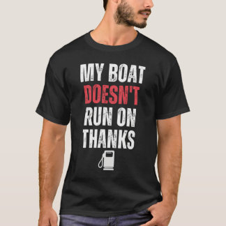 Mein Boot läuft nicht danke. T-Shirt