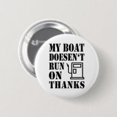 Mein Boot läuft nicht mit Danke Boots-Sprüche Boa Button (Vorne & Hinten)