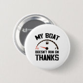 Mein Boot läuft nicht mit Danke Lustige Bootsfahrt Button (Vorne & Hinten)