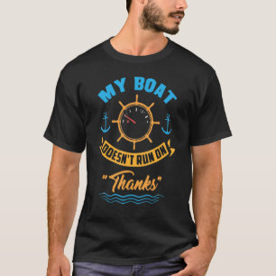 Mein Boot läuft nicht mit dem Dankeschön-Boot T-Shirt