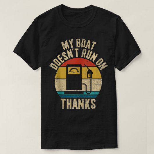 Mein Boot läuft nicht wegen der tollen Bootbesitze T-Shirt (Design vorne)