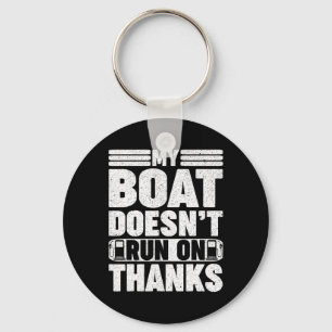 Mein Boot läuft nicht, weil ich selbst ein Gasboot Schlüsselanhänger