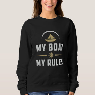 Mein Boot meine Regeln Bootsfahrt Segelboot Sweatshirt