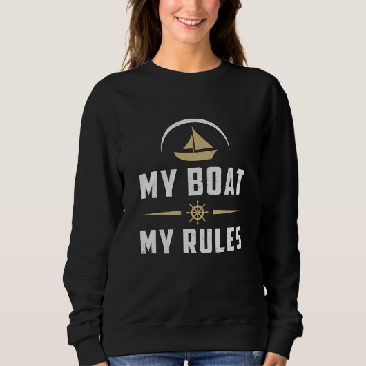 Mein Boot meine Regeln Bootsfahrt Segelboot Sweatshirt (Vorderseite)