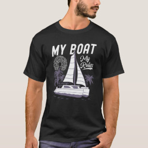 Mein Boot, meine Regeln, Katamaran-Segeln T-Shirt