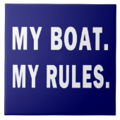 Mein Boot. Meine Regeln - lustige Bootfahrt Fliese (Vorderseite)