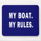 Mein Boot. Meine Regeln - lustige Bootfahrt Mousepad (Vorne)