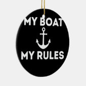 Mein Boot meine Regeln lustige Schiffskapitäne Mat Keramik Ornament (Rechts)