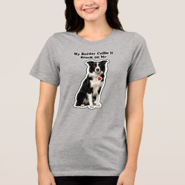 Mein Border Collie hängt an mir Hundeliebhaber Tri-Blend Shirt