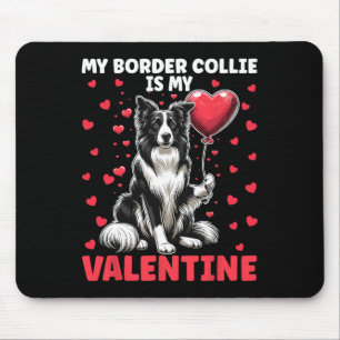 Mein Border Collie ist mein Valentinstag Valentins Mousepad