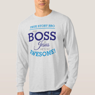 Mein Boss ist Jesus (Er ist so Phantastisch) T-Shirt