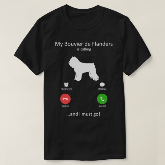 Mein Bouvier de Flanders ruft und ich muss gehen T-Shirt (Design vorne)