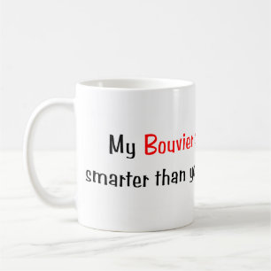 Mein Bouvier DES Flandres ist intelligenter… Tas Kaffeetasse