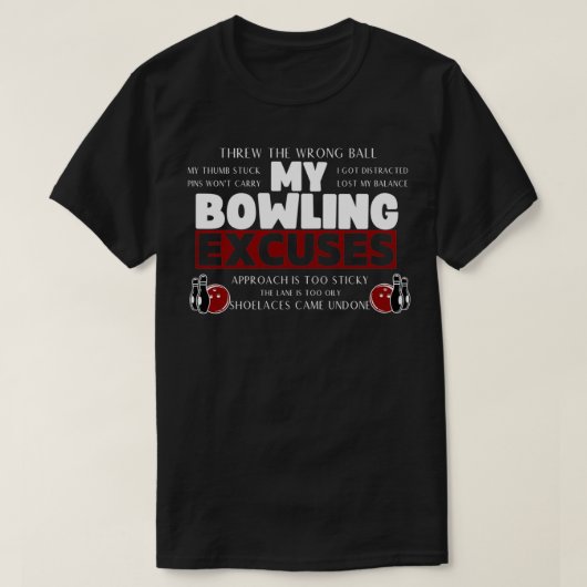 Mein Bowling entschuldigt faule Bowling-Ausreden T-Shirt (Design vorne)