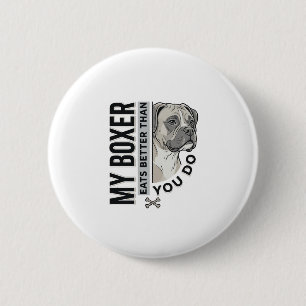 Mein Boxer frisst besser als du Hundeliebhaber-Shi Button