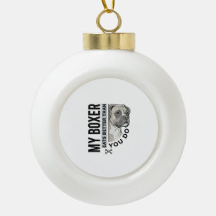 Mein Boxer frisst besser als du Hundeliebhaber-Shi Keramik Kugel-Ornament