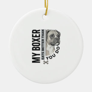 Mein Boxer frisst besser als du Hundeliebhaber-Shi Keramik Ornament